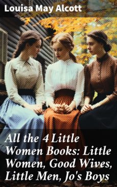 all the 4 little women books: little women, good wives, little men, jo's boys (ebook)-louisa may alcott-8596547784203