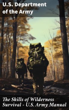 the skills of wilderness survival - u.s. army manual (ebook)-u.s. department of the army-8596547793403
