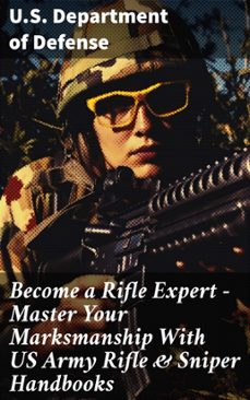 become a rifle expert - master your marksmanship with us army rifle &amp; sniper handbooks (ebook)-8596547812203