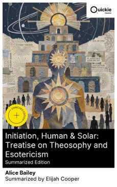 initiation, human &amp; solar: treatise on theosophy and esotericism (summarized edition) (ebook)-alice bailey-8596547877103