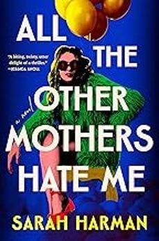 all the other mothers hate me-sarah harman-9780008698003