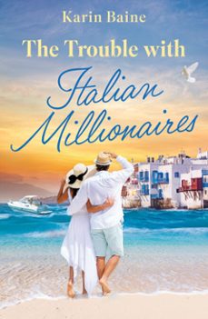 the trouble with italian millionaires (ebook)-karin baine-9780008948603
