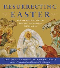 resurrecting easter (ebook)-john dominic crossan-sarah crossan-9780062434203
