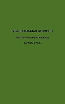 semi-riemannian geometry with applications to relativity: volume 103-barret o neill-9780125267403