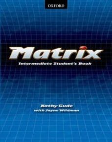 matrix: student s book: intermediate level-9780194369503