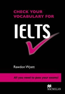 check your vocabulary for ielts-9780230033603