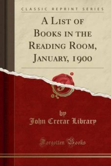 a list of books in the reading room, january, 1900 (classic reprint)-9780243118403
