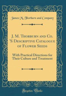 j. m. thorburn and co. s descriptive catalogue of flower seeds-9780266861003