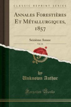 annales forestières et metallurgiques, 1857, vol. 16-9780266947103