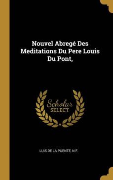 nouvel abreg des meditations du pere louis du pont,-9780270379303
