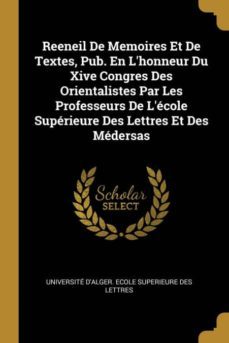 reeneil de memoires et de textes, pub. en lhonneur du xive congres des orientalistes par les professeurs de lecole superieure des lettres et des medersas-9780270955903