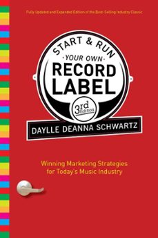 start and run your own record label, third edition (ebook)-daylle deanna schwartz-9780307774903