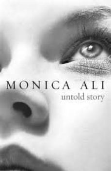 untold story-monica ali-9780385614603