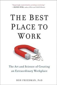 the best place to work: the art and science of creating an extraordinary workplace-ron friedman-9780399165603