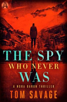 the spy who never was (ebook)-tom savage-9780425286203