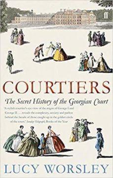 courtiers: the secret history of the georgian court-lucy worsley-9780571238903