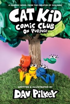cat kid comic club 3: on purpose: a graphic novel (cat kid comic club @3) pb-dav pilkey-9780702325403