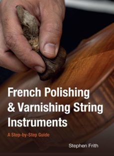 french polishing &amp; varnishing string instruments (ebook)-stephen frith-9780719846403