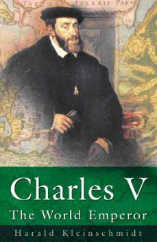 charles v (ebook)-harald kleinschmidt-9780752474403