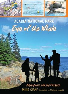 acadia national park: eye of the whale (ebook)-mike graf-9780762793303