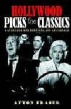 hollywood: picks the classics: a guide for the beginner and the a ficionado-afton fraser-9780821261903