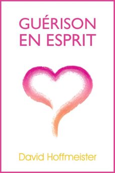 guerison en esprit (ebook)-david hoffmeister-9780988432703