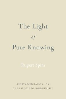 the light of pure knowing (ebook)-rupert spira-9781068645303