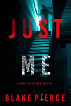 just me (a cami lark fbi suspense thrillerbook 1) (ebook)-blake pierce-9781094377803