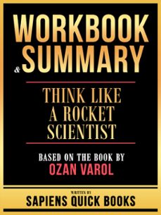 workbook &amp; summary - think like a rocket scientist - based on the book by ozan varol (ebook)-9781304186003