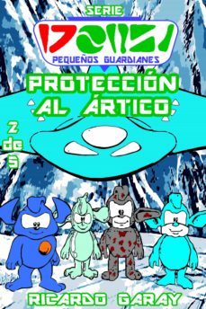 proteccion al artico (ebook)-ricardo garay-9781370311903