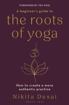 a beginners guide to the roots of yoga-nikita desai-9781399411103