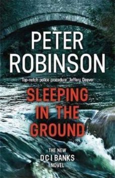 sleeping in the ground: dci banks 24-peter robinson-9781444786903