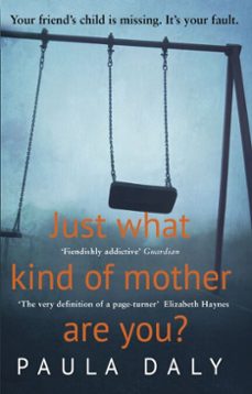 just what kind of mother are you? (ebook)-paula daly-9781448167203