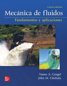 mecanica de fluidos: fundamentos y aplicaciones (4ª ed.) (incluye connect)-yunus a. cengel-john. m. cimbala-9781456277703
