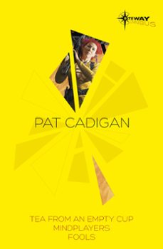 pat cadigan sf gateway omnibus (ebook)-pat cadigan-9781473201903