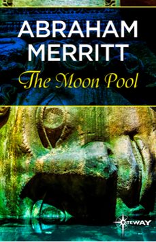 the moon pool (ebook)-abraham merritt-9781473216303