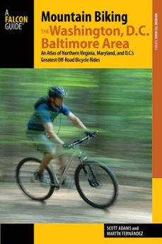mountain biking the washington, d.c./baltimore area (ebook)-martin fernandez-scott adams-9781493014903