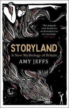 storyland: a new mythology of britain-amy jeffs-9781529408003
