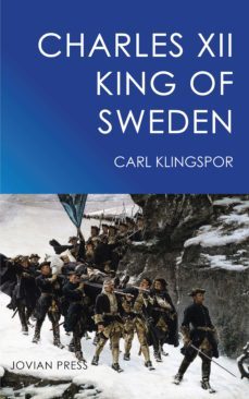 charles xii - king of sweden (ebook)-carl klingspor-9781537802503