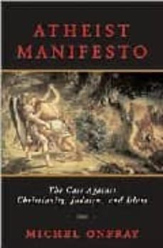 atheist manifesto : the case against christianity, judaism, and i slam-9781559708203