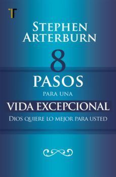 8 pasos para una vida excepcional (ebook)-stephen arterburn-9781588029003