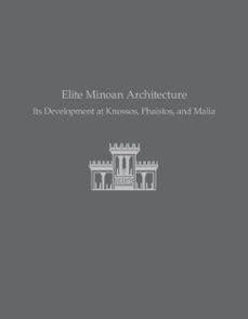 elite minoan architecture (ebook)-joseph w. shaw-9781623033903