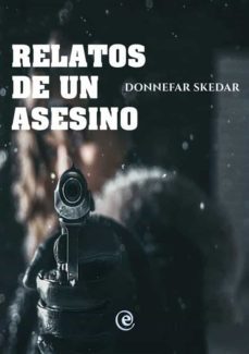 relatos de un asesino (ebook)-donnefar skedar-9781633392403