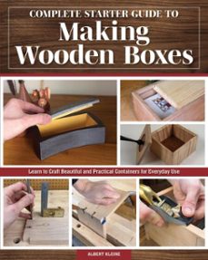 complete starter guide to making wooden boxes (ebook)-albert kleine-9781637414903