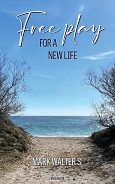 free play for a new life (ebook)-mark walter s.-9781642688603