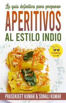 la guia definitiva para preparar aperitivos al estilo indio (ebook)-9781667426303
