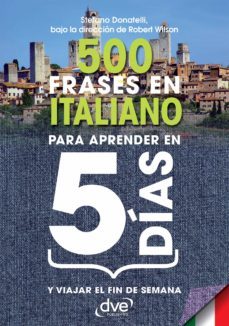 500 frases en italiano para aprender en 5 dias (ebook)-stefano donatelli-9781683253303