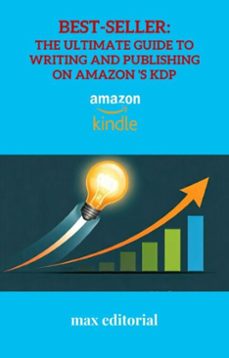 best-seller: the ultimate guide to writing and publishing on amazon 's kdp (ebook)-9781779741103