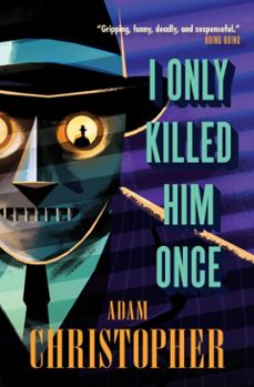i only killed him once (ebook)-adam christopher-9781783296903