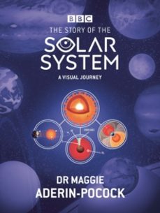 the story of the solar system: a visual journey-dr maggie aderin pocock-9781785949203